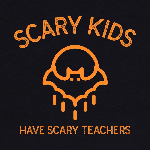 Scary Kids Have Scary Teachers School Halloween Elementary School Bat Spooky Orange Moon Teaching Education by BitterBaubles